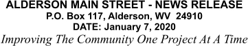 ALDERSON MAIN STREET - NEWS RELEASE P.O. Box 117, Alderson, WV  24910 DATE: January 7, 2020 Improving The Community One Project At A Time