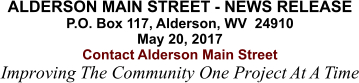 ALDERSON MAIN STREET - NEWS RELEASE P.O. Box 117, Alderson, WV  24910 May 20, 2017 Contact Alderson Main Street Improving The Community One Project At A Time