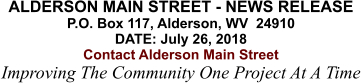 ALDERSON MAIN STREET - NEWS RELEASE P.O. Box 117, Alderson, WV  24910 DATE: July 26, 2018 Contact Alderson Main Street Improving The Community One Project At A Time