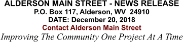 ALDERSON MAIN STREET - NEWS RELEASE P.O. Box 117, Alderson, WV  24910 DATE: December 20, 2018 Contact Alderson Main Street Improving The Community One Project At A Time