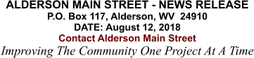 ALDERSON MAIN STREET - NEWS RELEASE P.O. Box 117, Alderson, WV  24910 DATE: August 12, 2018 Contact Alderson Main Street Improving The Community One Project At A Time