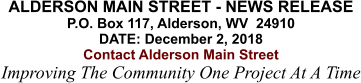 ALDERSON MAIN STREET - NEWS RELEASE P.O. Box 117, Alderson, WV  24910 DATE: December 2, 2018 Contact Alderson Main Street Improving The Community One Project At A Time