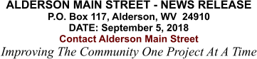 ALDERSON MAIN STREET - NEWS RELEASE P.O. Box 117, Alderson, WV  24910 DATE: September 5, 2018 Contact Alderson Main Street Improving The Community One Project At A Time