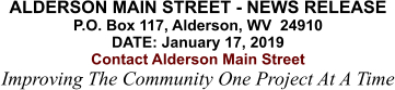 ALDERSON MAIN STREET - NEWS RELEASE P.O. Box 117, Alderson, WV  24910 DATE: January 17, 2019 Contact Alderson Main Street Improving The Community One Project At A Time