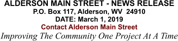ALDERSON MAIN STREET - NEWS RELEASE P.O. Box 117, Alderson, WV  24910 DATE: March 1, 2019 Contact Alderson Main Street Improving The Community One Project At A Time