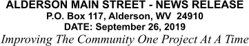 ALDERSON MAIN STREET - NEWS RELEASE P.O. Box 117, Alderson, WV  24910 DATE: September 26, 2019 Improving The Community One Project At A Time