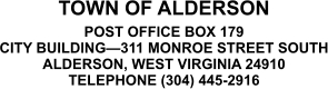 TOWN OF ALDERSON POST OFFICE BOX 179 CITY BUILDING—311 MONROE STREET SOUTH ALDERSON, WEST VIRGINIA 24910 TELEPHONE (304) 445-2916